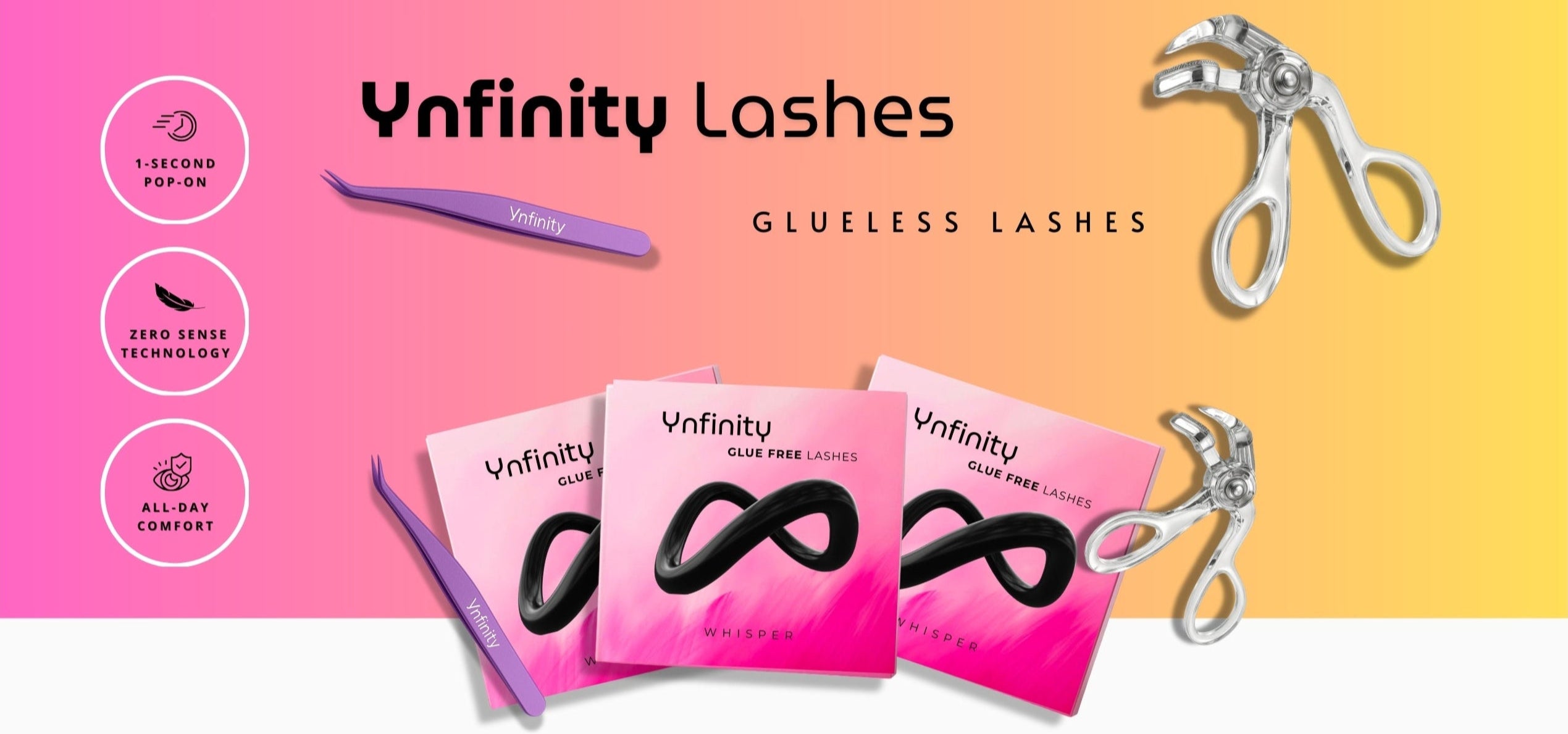 Promotional banner featuring three Ynfinity Whisper Lash boxes, Precision Tweezers, and Advanced Eyelash Curler. Key benefits highlighted: 1-second pop-on application, Zero Sense Technology for undetectable wear, and all-day comfort. Professional lash essentials for effortless beauty.